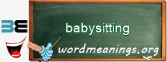 WordMeaning blackboard for babysitting